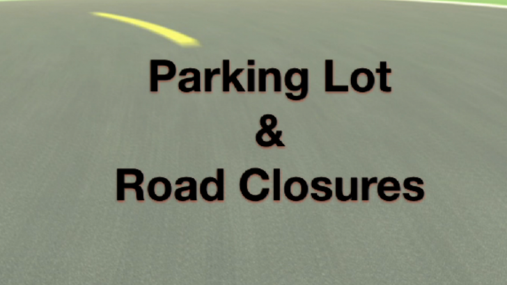 Parking Lot and Road Closures